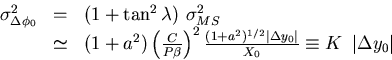 \begin{displaymath}
\begin{array}
{lll}
 \sigma_{\Delta \phi_0}^2 
 & = & ( 1 + ...
 ...}{X_0}
 \equiv K ~ \left\vert \Delta y_0 \right\vert\end{array}\end{displaymath}
