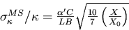 \begin{displaymath}
\begin{array}
{lll}
 \sigma_\kappa^{MS}/ \kappa 
 = \frac{\a...
 ...C}{LB} \sqrt{\frac{10}{7}\left(\frac{X}{X_0}\right)}\end{array}\end{displaymath}