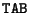 ${\tt TAB}$