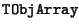${\tt TObjArray}$