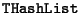 ${\tt THashList}$