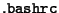 ${\tt .bashrc}$